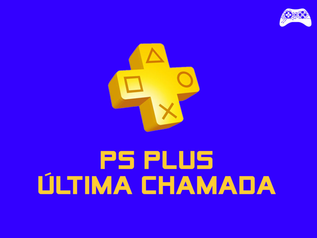 ultima chamada PS PLUS